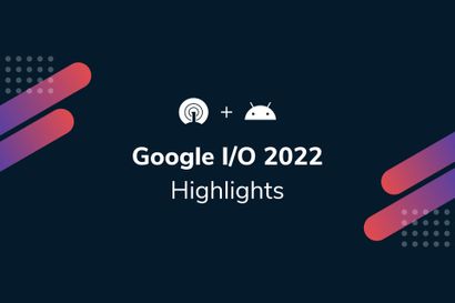 Updates from the Google I/O 2022 Convention